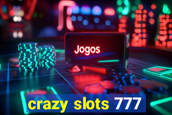 crazy slots 777